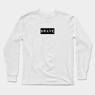 Brave Long Sleeve T-Shirt